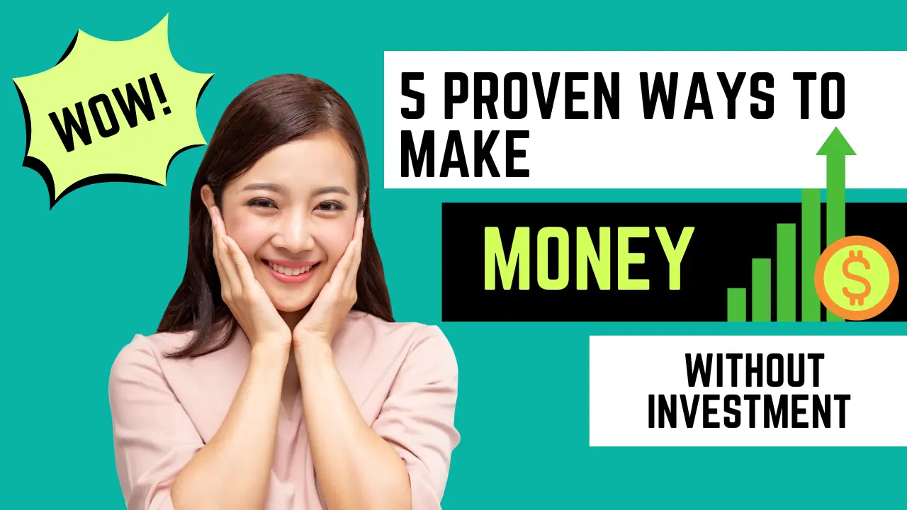 5 ways to earn money without investment