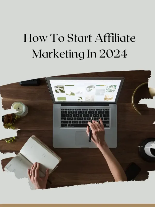 How To Start Affiliate Marketing In 2024